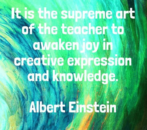 Albert Einstein It is the supreme art of the teacher 2
